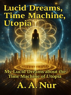 cover image of Lucid Dreams, Time Machine, Utopia